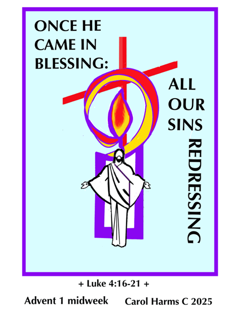 Peace With Christ Lutheran Church sermon image for the sermon titled "Once He Came in Blessing: All Our Sins Redressing"